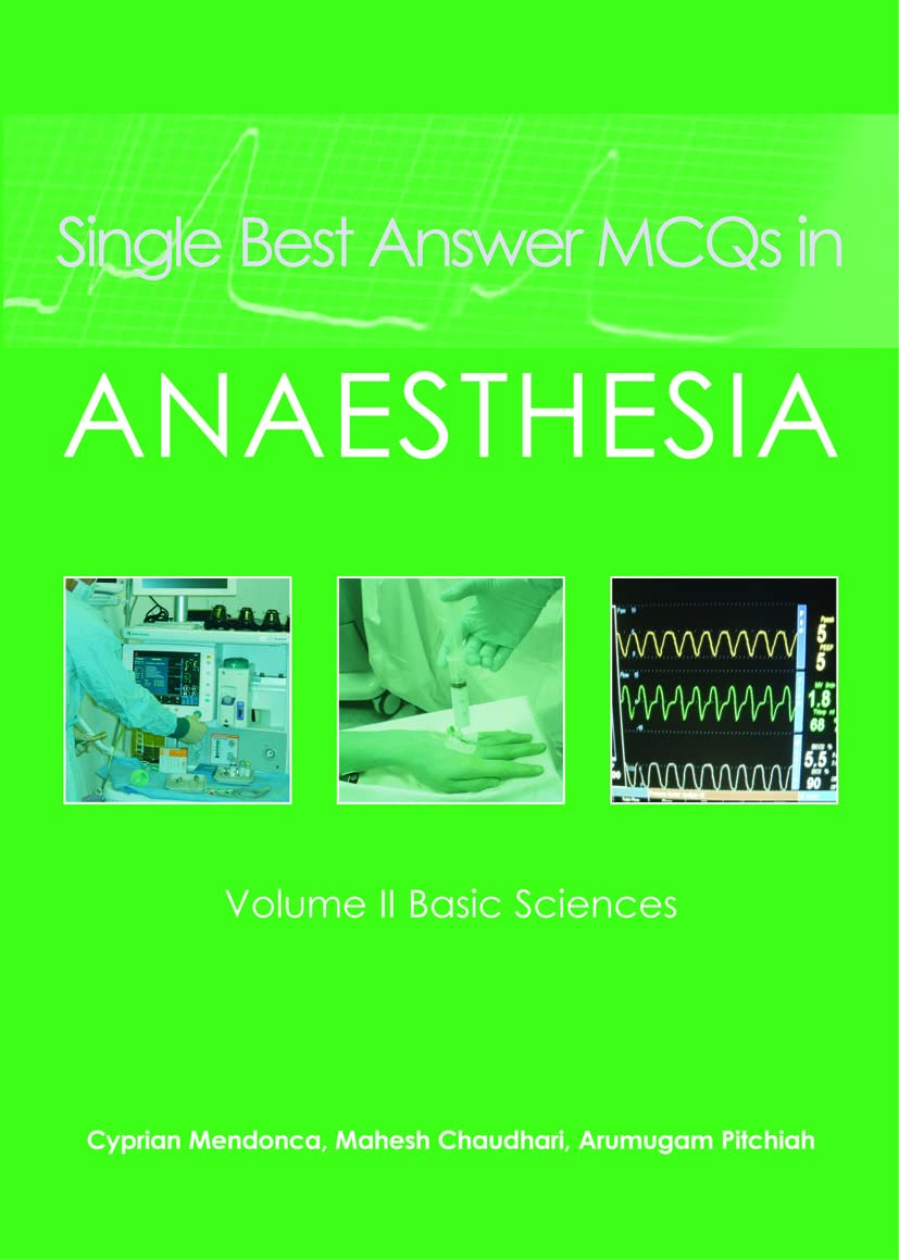 Buy Single Best Answer MCQs in Anaesthesia (English, Paperback, Cyprian Mendonca, Mahesh Chaudhari, Arumugam Pitchiah) Online at Best Price - GlowMirror