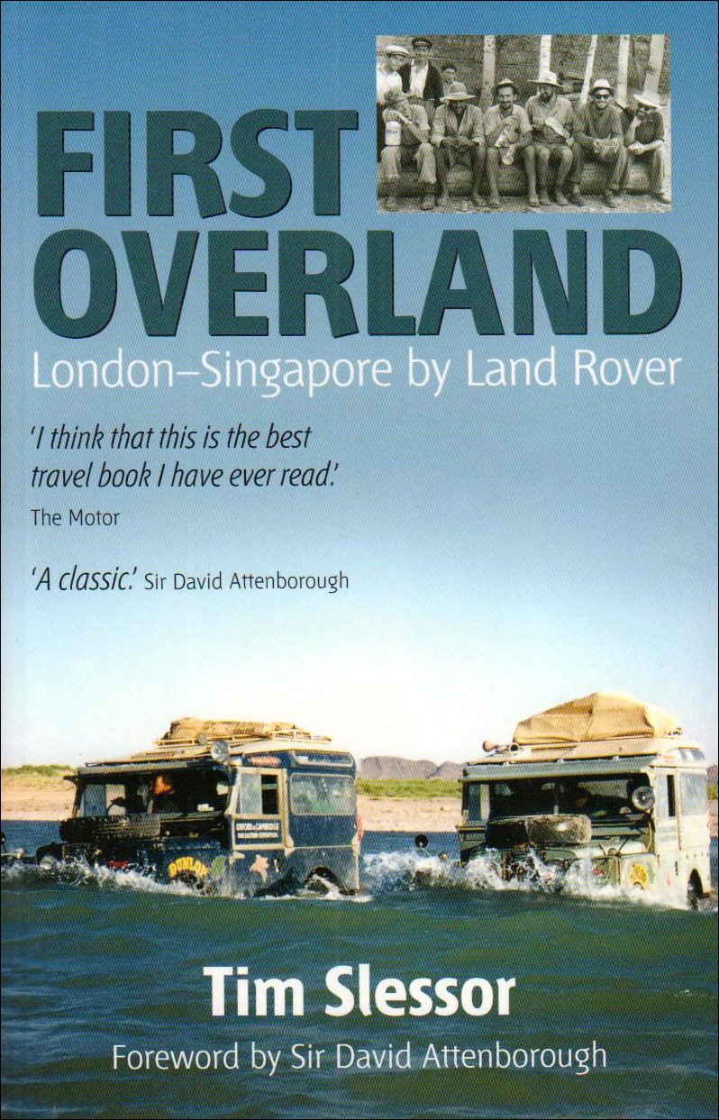 Buy First Overland: London-Singapore by Land Rover (English, Paperback, Tim Slessor) Online at Best Price - GlowMirror