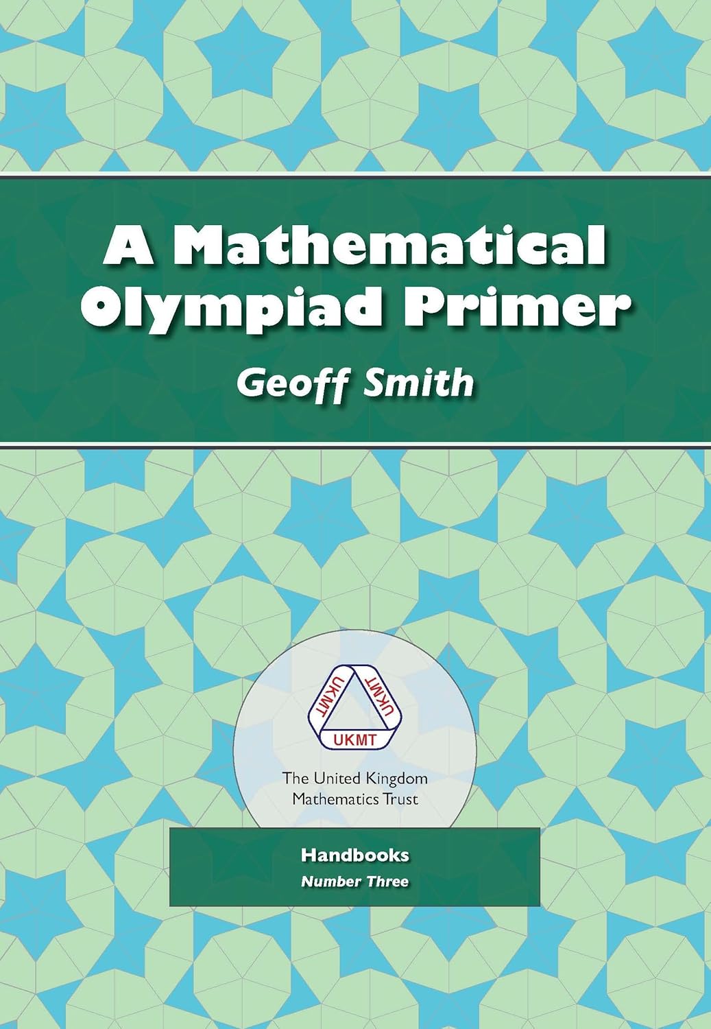 Buy A Mathematical Olympiad Primer (English, Paperback, Geoff Smith) Online at Best Price - GlowMirror
