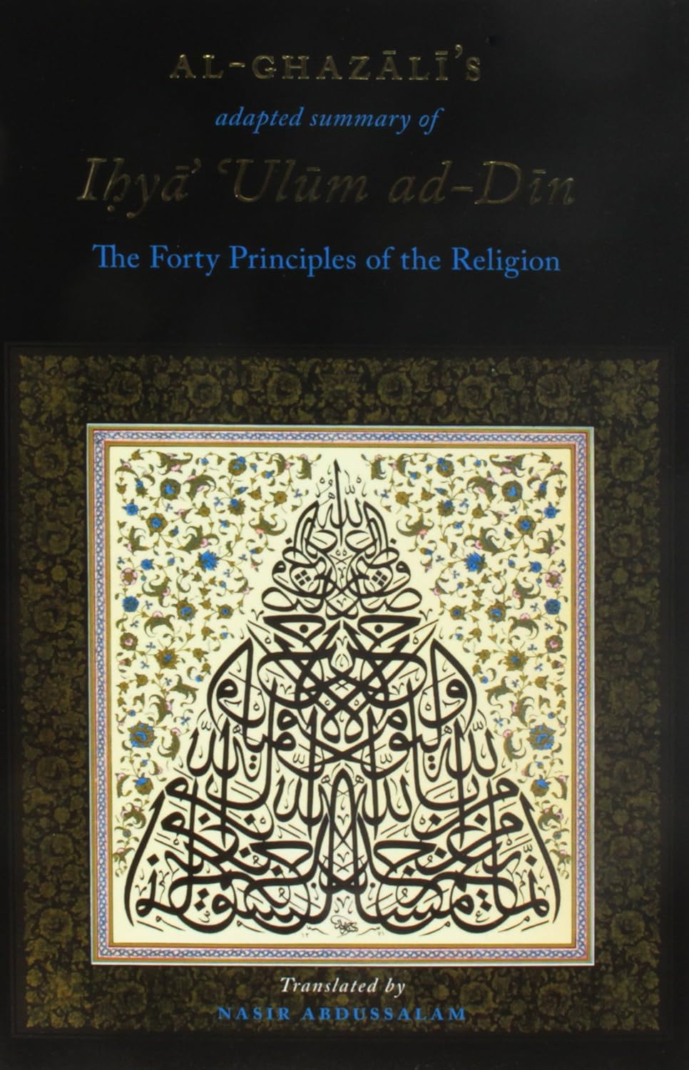 Buy Al-Ghazali's Forty Principles of the Religion (Al- Arba'in Fi Usul ad-Din) (English, Paperback, Imam Al-Ghazali, Nasir Abdussalam) Online at Best Price - GlowMirror