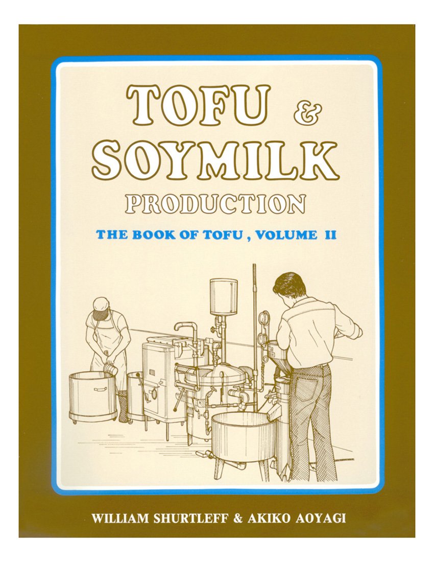 Buy Tofu & Soymilk Production: A Craft and Technical Manual: 2 (Soyfoods Production Series : No 2) (English, Hardcover, William Shurtleff, Akiko Aoyagi) Online at Best Price - GlowMirror