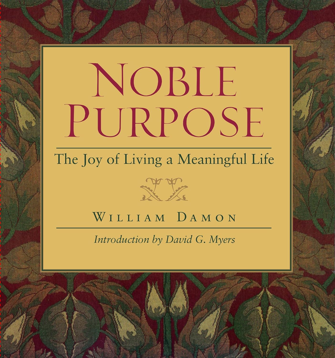 Buy Noble Purpose: Joy Of Living A Meaningful Life (English, Paperback, William Bill Damon) Online at Best Price - GlowMirror