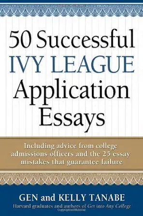 Buy 50 Successful Ivy League Application Essays (English, Paperback, Gen Tanabe, Kelly Tanabe) Online at Best Price - GlowMirror