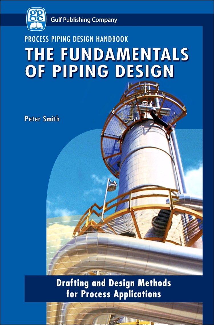 Buy The Fundamentals of Piping Design: Drafting and Design Methods for Process Applications (English, Paperback, Peter Smith) Online at Best Price - GlowMirror