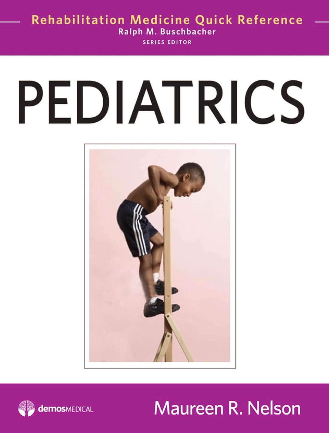 Buy Pediatrics (Rehabilitation Medicine Quick Reference) (English, Paperback, Maureen R. Nelson, Ralph Buschbacher) Online at Best Price - GlowMirror