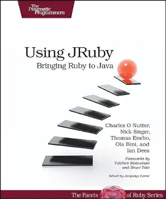 Buy Using JRuby: Bringing Ruby to Java (English, Paperback, Charles O Nutter, Thomas Enebo, Nick Sieger, Ola Bini, Ian Dees) Online at Best Price - GlowMirror