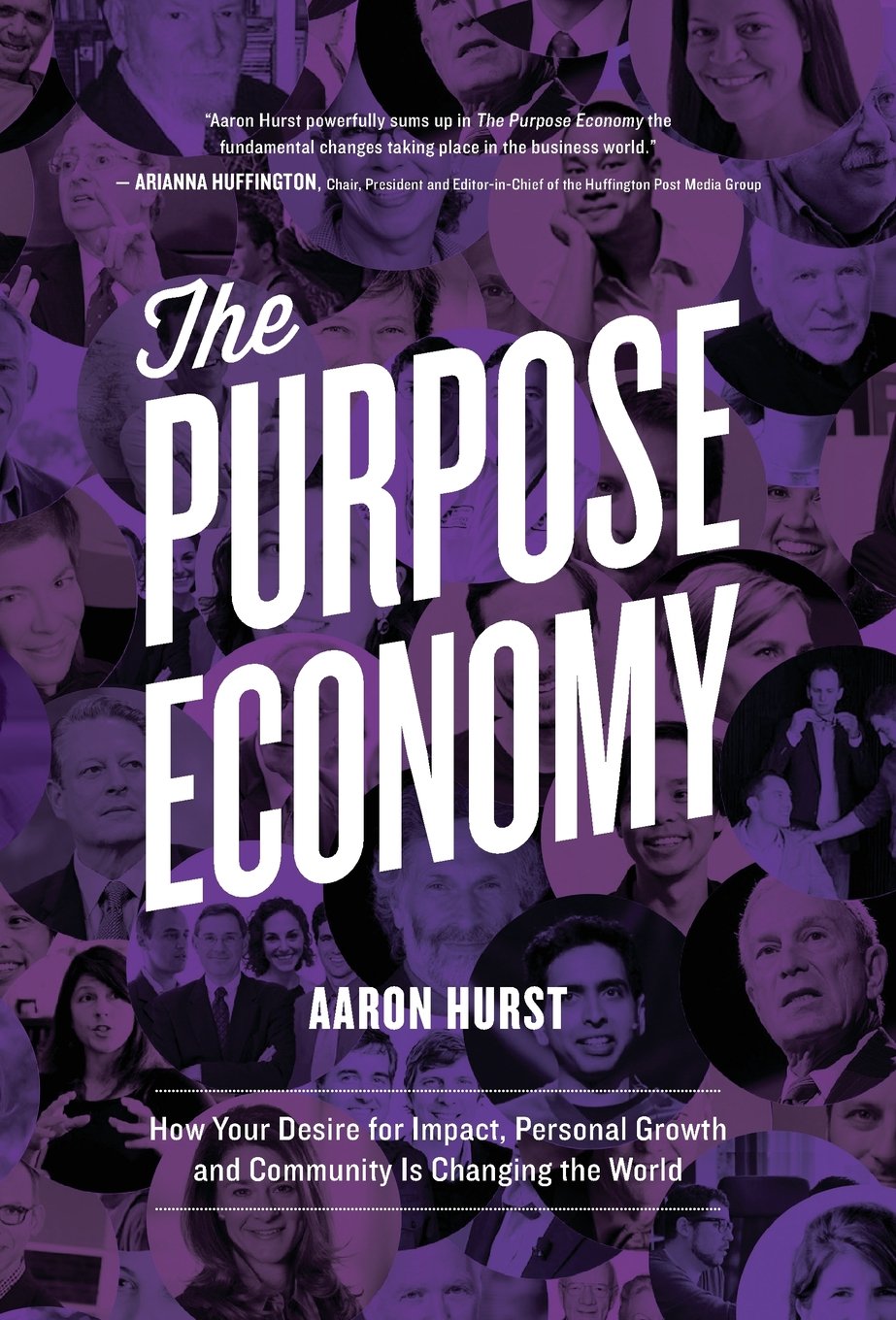 Buy The Purpose Economy: How Your Desire for Impact, Personal Growth and Community Is Changing the World (English, Paperback, Aaron Hurst) Online at Best Price - GlowMirror