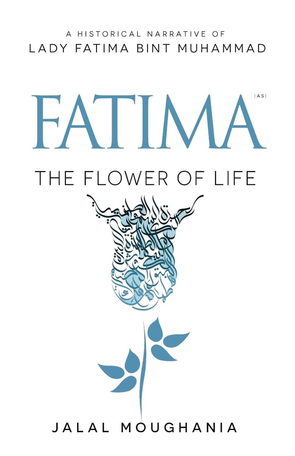 Buy Fatima: The Flower of Life (English, Paperback, Jalal Moughania) Online at Best Price - GlowMirror