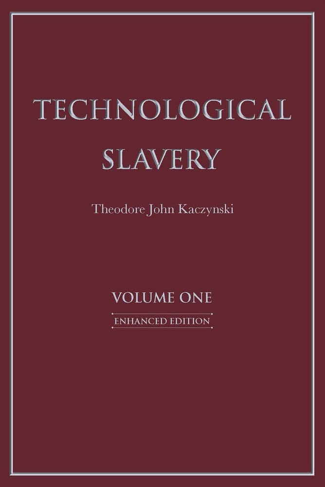 Buy Technological Slavery Volume 1: Enhanced Edition: Enhanced Edition Volume 1 (English, Paperback, Theodore John Kaczynski) Online at Best Price - GlowMirror