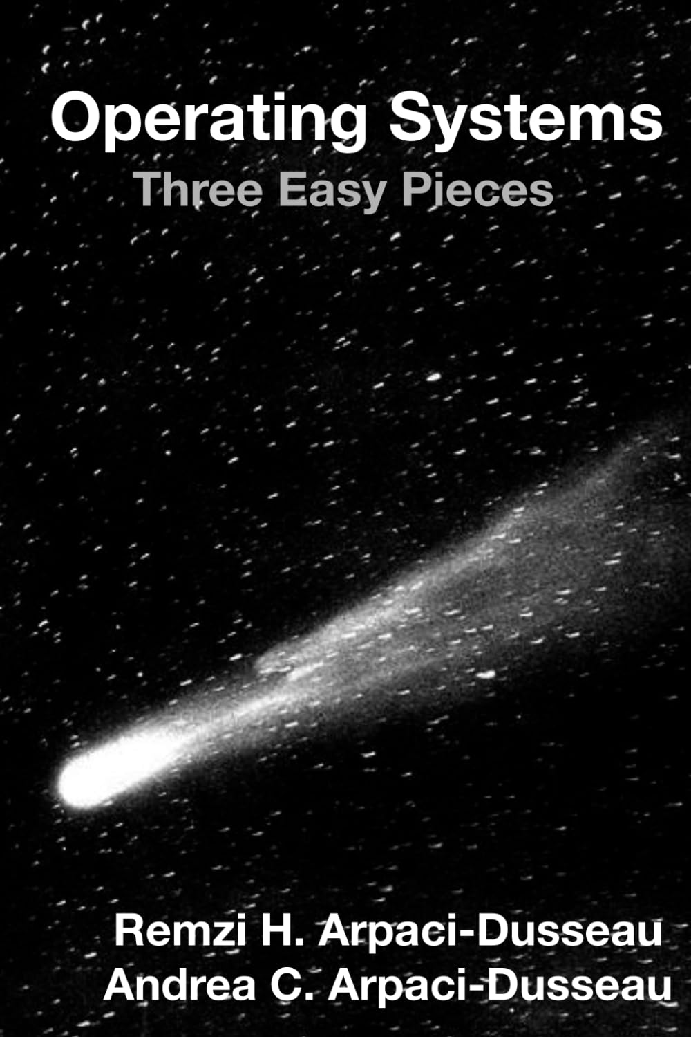 Buy Operating Systems: Three Easy Pieces (English, Paperback, Remzi H. Arpaci-Dusseau, Andrea C. Arpaci-dusseau) Online at Best Price - GlowMirror