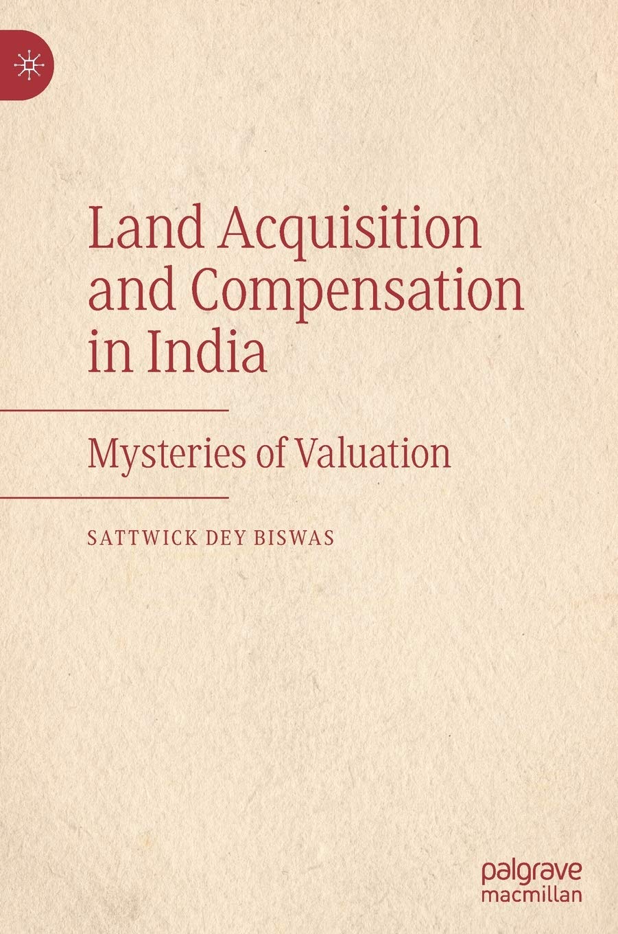 Buy Land Acquisition and Compensation in India: Mysteries of Valuation (English, Paperback, Sattwick Dey Biswas) Online at Best Price - GlowMirror