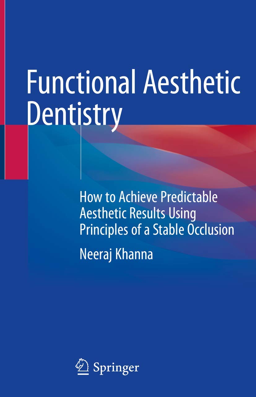 Buy Functional Aesthetic Dentistry: How to Achieve Predictable Aesthetic Results Using Principles of a Stable Occlusion (English, Paperback, Neeraj Kha... Online at Best Price - GlowMirror