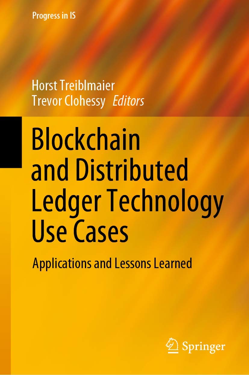 Buy Blockchain and Distributed Ledger Technology Use Cases: Applications and Lessons Learned (Progress in IS) (English, Paperback, Horst Treiblmaier, T... Online at Best Price - GlowMirror