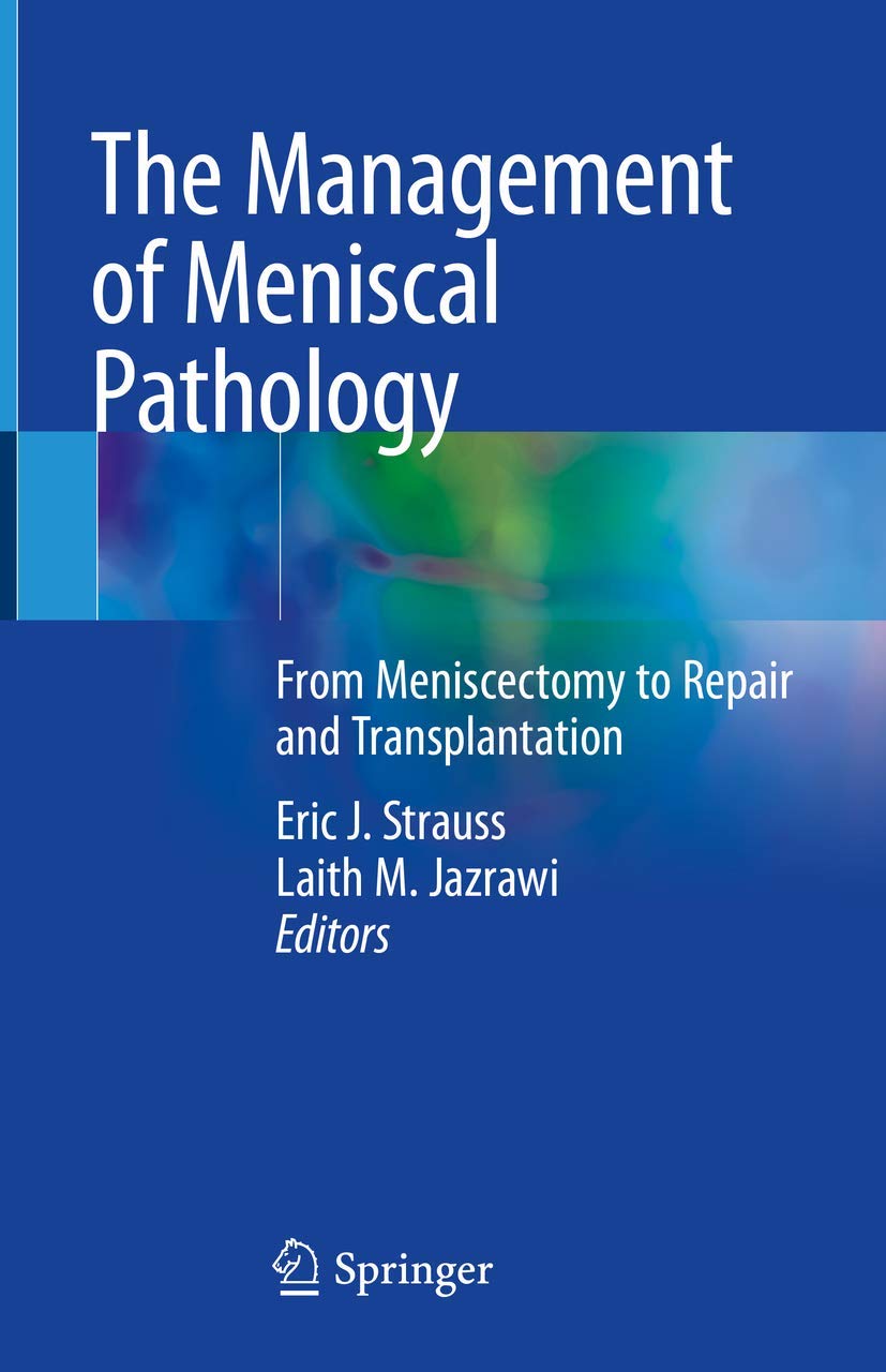 Buy The Management of Meniscal Pathology: From Meniscectomy to Repair and Transplantation (English, Paperback, Eric J. Strauss, Laith M. Jazrawi) Online at Best Price - GlowMirror