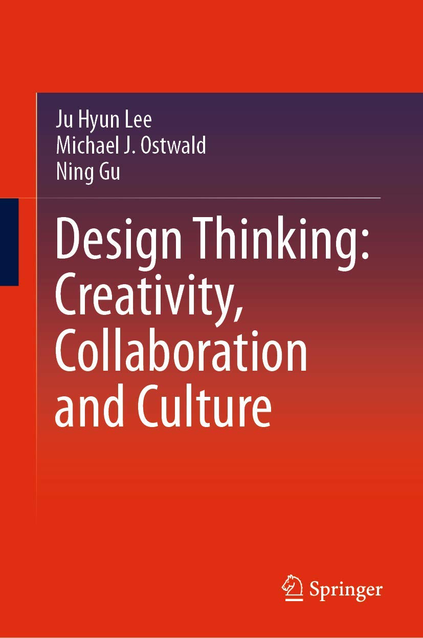 Buy Design Thinking: Creativity, Collaboration and Culture (English, Paperback, Ju Hyun Lee, Michael J. Ostwald, Ning Gu) Online at Best Price - GlowMirror