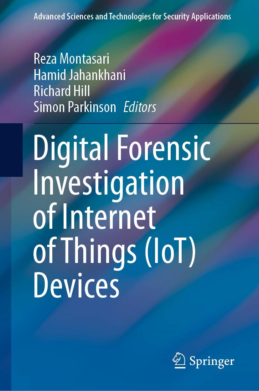 Buy Digital Forensic Investigation of Internet of Things (IoT) Devices (Advanced Sciences and Technologies for Security Applications) (English, Paperba... Online at Best Price - GlowMirror