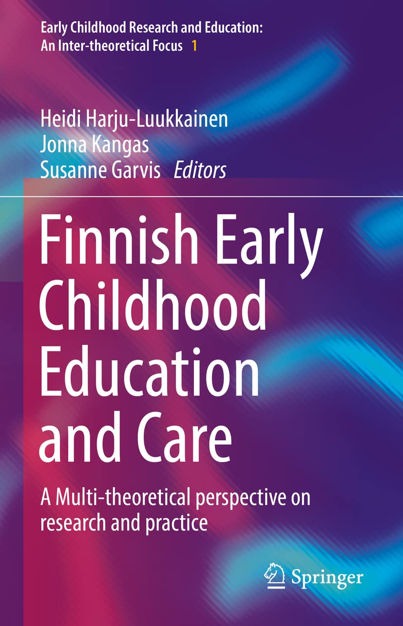 Buy Finnish Early Childhood Education and Care: From Research to Policy and Practice: 1 (Early Childhood Research and Education: an Inter-theoretical F... Online at Best Price - GlowMirror