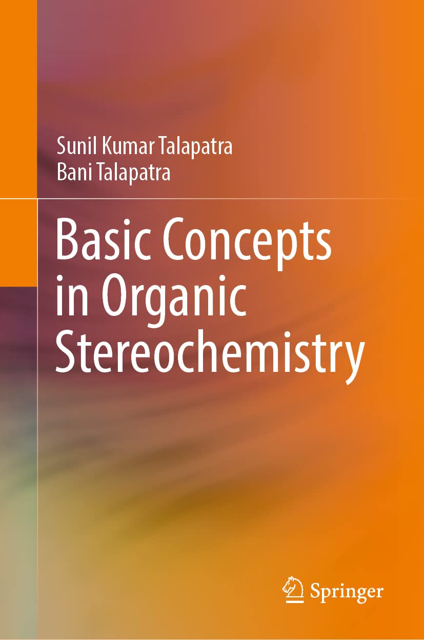 Buy Basic Concepts in Organic Stereochemistry (English, Paperback, Sunil Kumar Talapatra, Bani Talapatra) Online at Best Price - GlowMirror