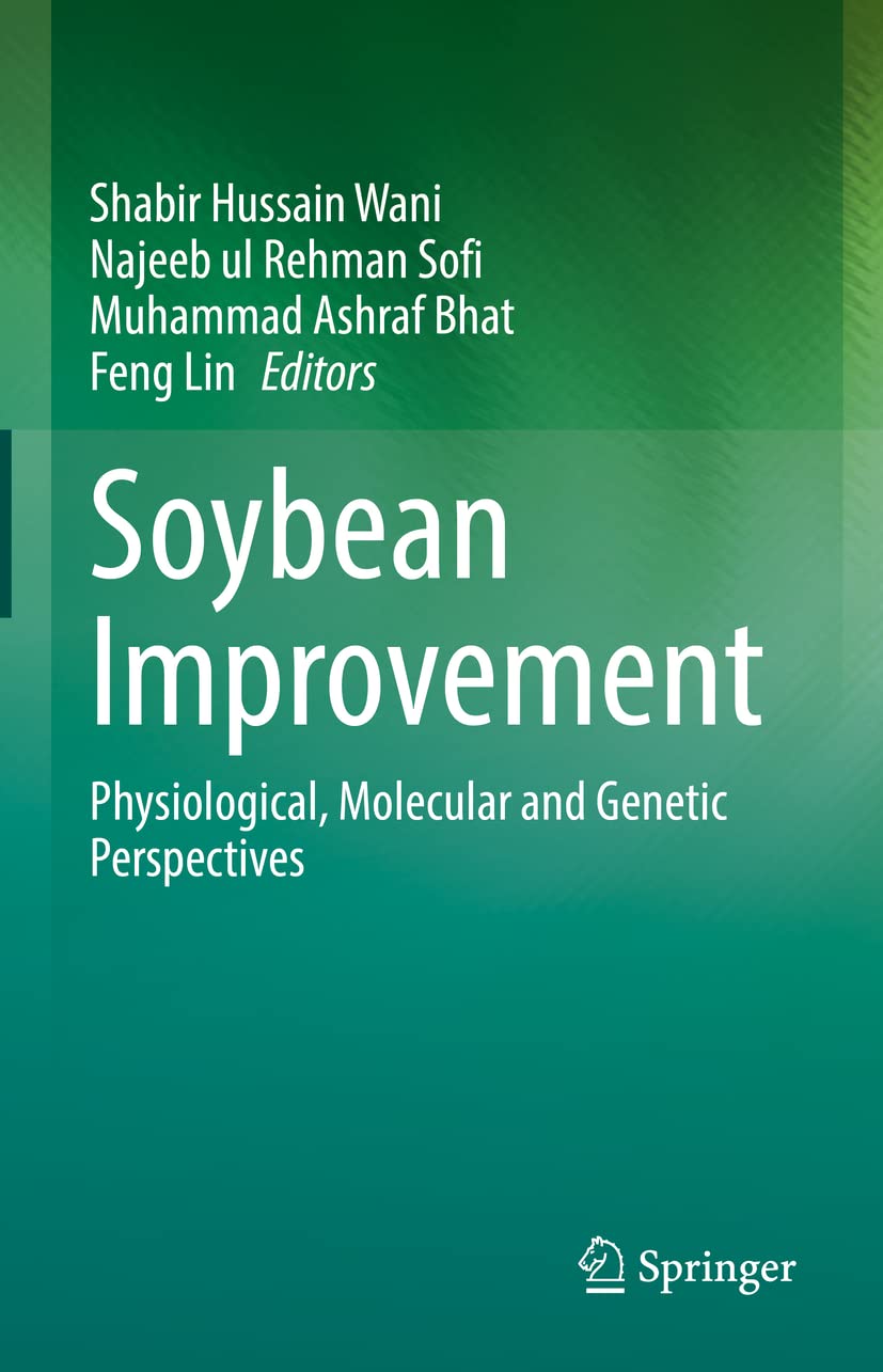 Buy Soybean Improvement: Physiological, Molecular and Genetic Perspectives (English, Hardcover, Shabir Hussain Wani, Najeeb ul Rehman Sofi, Muhammad As... Online at Best Price - GlowMirror