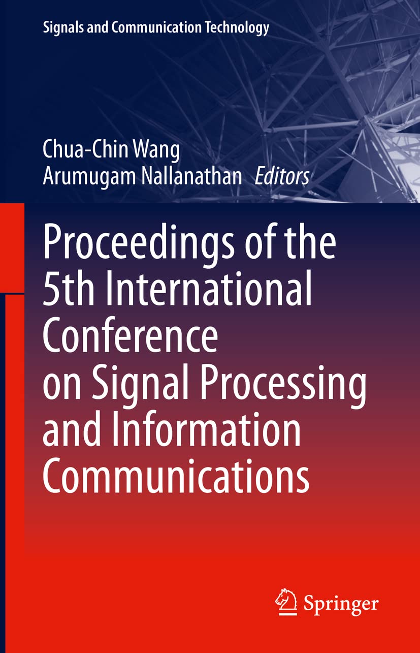 Buy Proceedings of the 5th International Conference on Signal Processing and Information Communications (Signals and Communication Technology) (English... Online at Best Price - GlowMirror