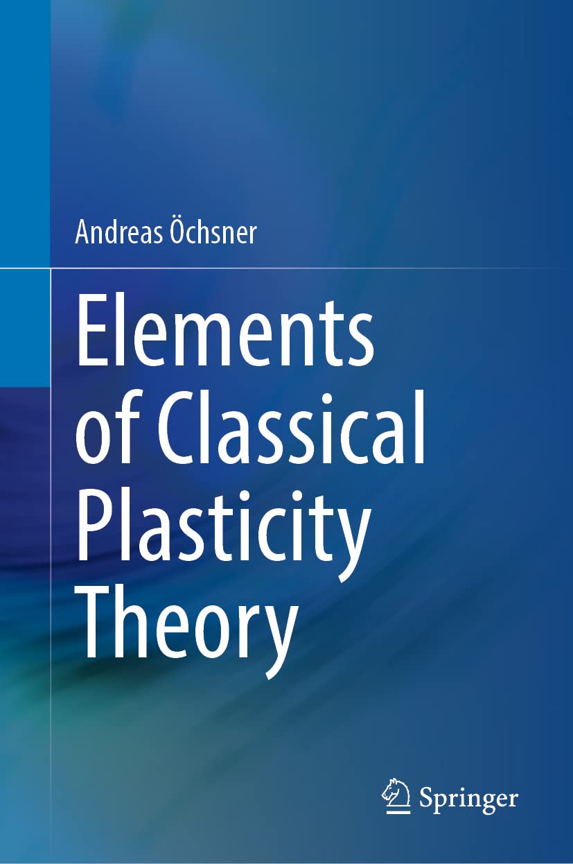 Buy Elements of Classical Plasticity Theory (English, Paperback, Andreas Öchsner) Online at Best Price - GlowMirror