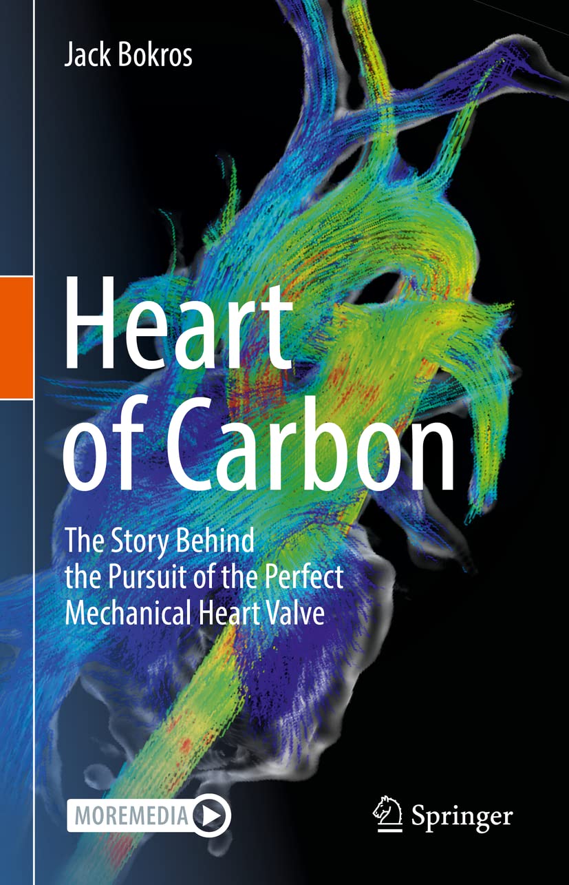 Buy Heart of Carbon: The Story Behind the Pursuit of the Perfect Mechanical Heart Valve (English, Paperback, Jack Bokros) Online at Best Price - GlowMirror