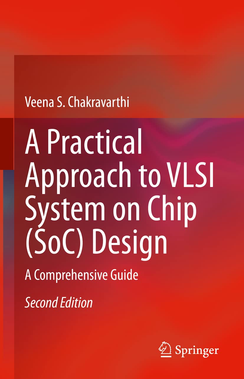 Buy A Practical Approach to VLSI System on Chip (SoC) Design: A Comprehensive Guide (English, Paperback, Veena S. Chakravarthi) Online at Best Price - GlowMirror