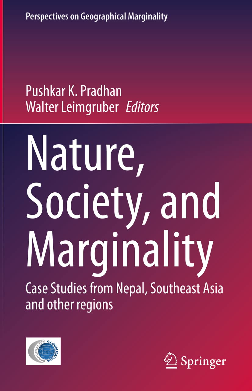 Buy Nature, Society, and Marginality: Case Studies from Nepal, Southeast Asia and other regions: 8 (Perspectives on Geographical Marginality) (English,... Online at Best Price - GlowMirror