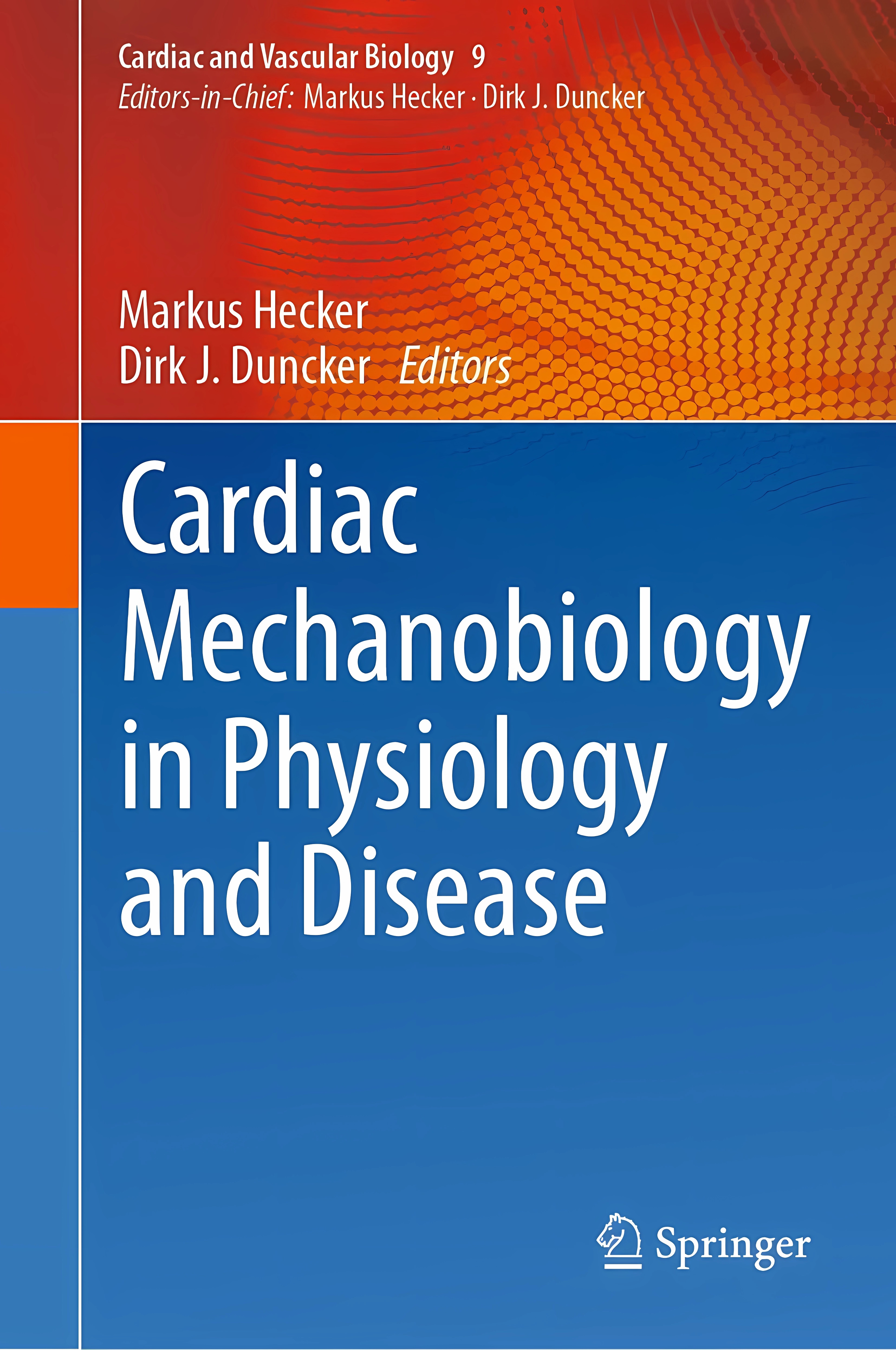 Buy Cardiac Mechanobiology in Physiology and Disease: 9 (Cardiac and Vascular Biology) (English, Paperback, Markus Hecker, Dirk J. Duncker) Online at Best Price - GlowMirror