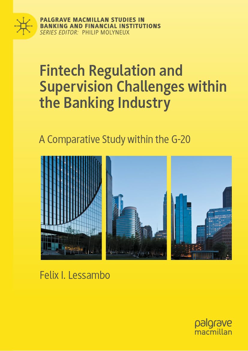 Buy Fintech Regulation and Supervision Challenges within the Banking Industry: A Comparative Study within the G-20 (Palgrave Macmillan Studies in Banki... Online at Best Price - GlowMirror
