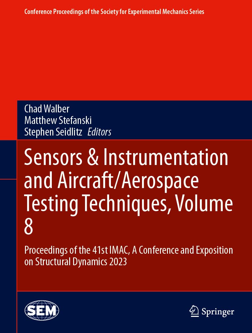 Buy Sensors & Instrumentation and Aircraft/Aerospace Testing Techniques, Volume 8: Proceedings of the 41st IMAC, A Conference and Exposition on Structu... Online at Best Price - GlowMirror