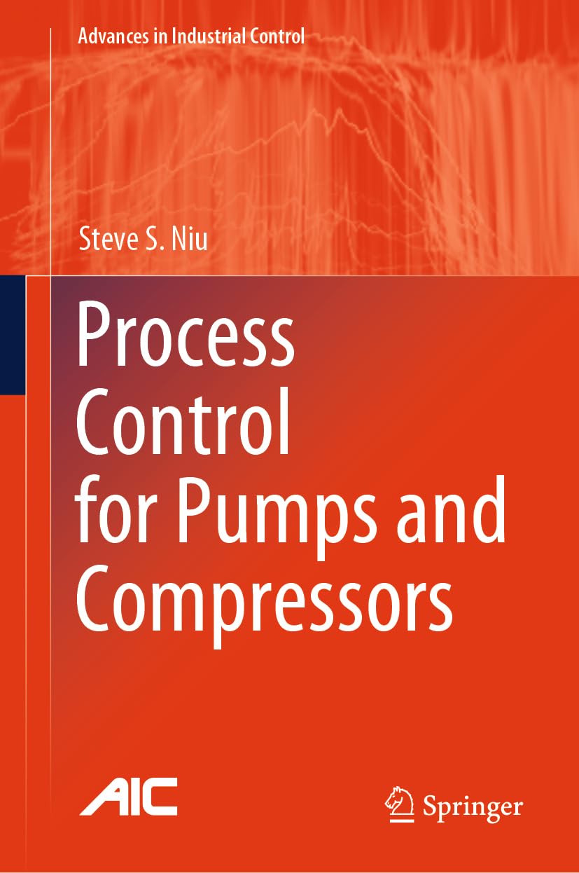 Buy Process Control for Pumps and Compressors (Advances in Industrial Control) (English, Paperback, Steve S. Niu) Online at Best Price - GlowMirror