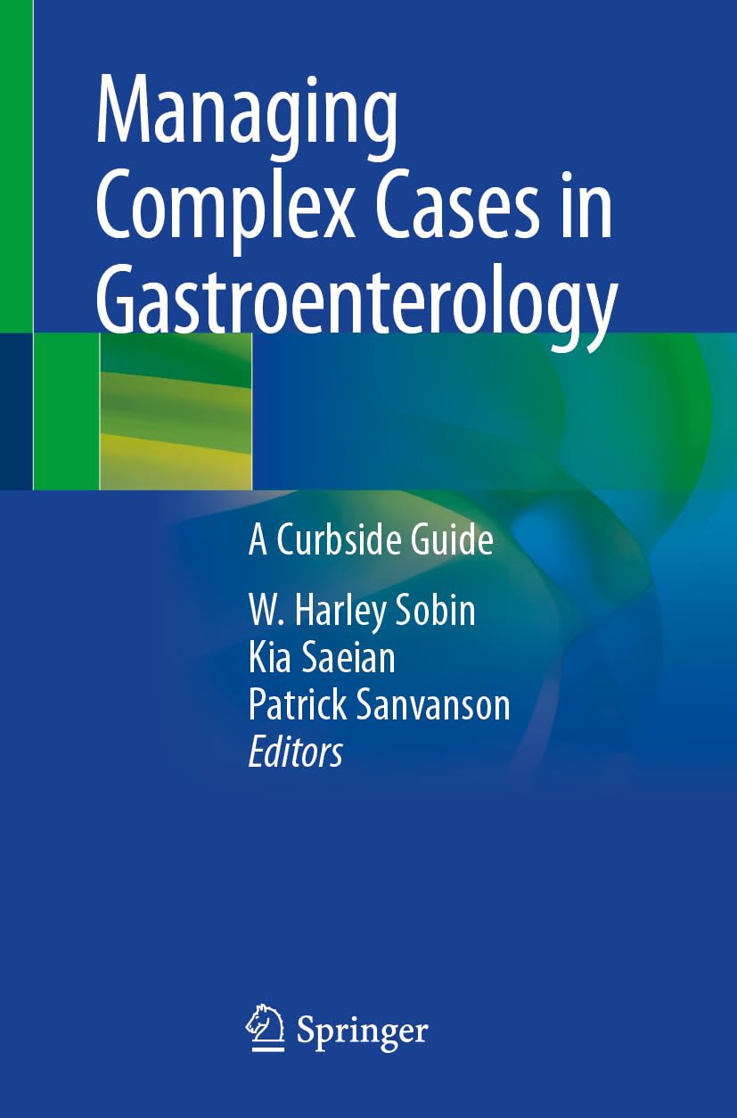 Buy Managing Complex Cases in Gastroenterology: A Curbside Guide (English, Paperback, W. Harley Sobin, Kia Saeian, Patrick Sanvanson) Online at Best Price - GlowMirror