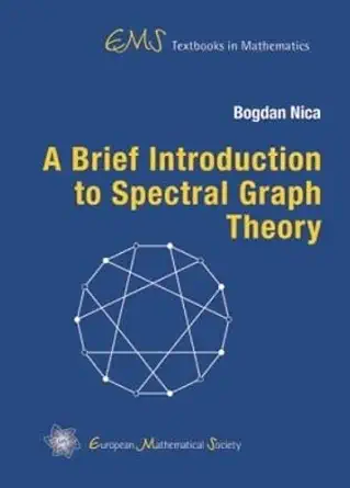 Buy A Brief Introduction to Spectral Graph Theory (EMS Textbooks in Mathematics) (English, Hardcover, Bogdan Nica) Online at Best Price - GlowMirror