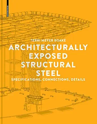 Buy Architecturally Exposed Structural Steel: Specifications, Connections, Details (English, Paperback) Online at Best Price - GlowMirror
