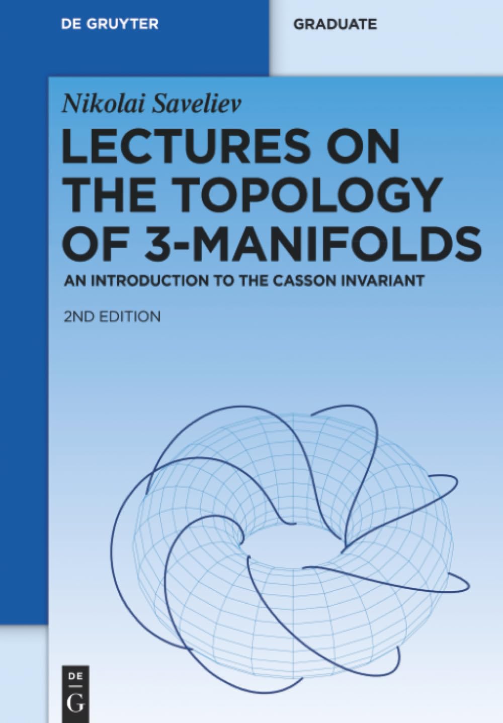 Buy Lectures on the Topology of 3-Manifolds: An Introduction to the Casson Invariant (De Gruyter Textbook) (English, Hardcover, Nikolai Saveliev) Online at Best Price - GlowMirror
