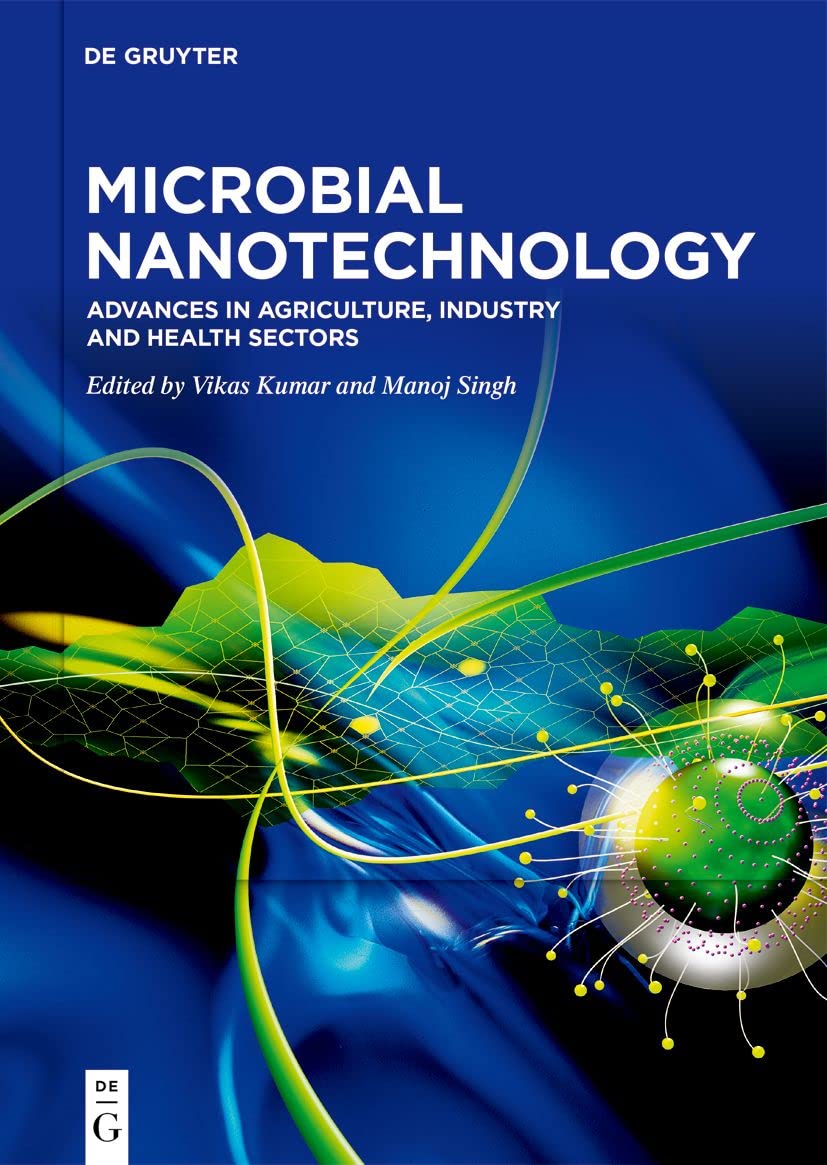 Buy Microbial Nanotechnology: Advances in Agriculture, Industry and Health Sectors (English, Paperback, Vikas Kumar, Manoj Singh) Online at Best Price - GlowMirror