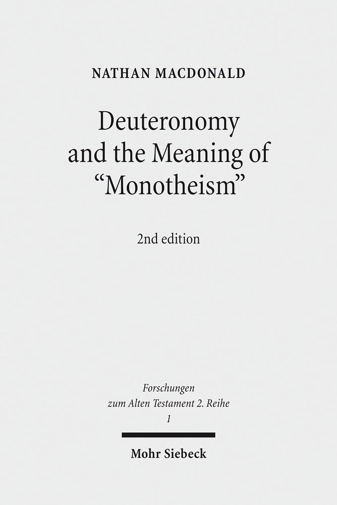 Buy Deuteronomy and the Meaning of "Monotheism": 1 (Forschungen zum Alten Testament 2. Reihe) (English, Paperback, Nathan MacDonald) Online at Best Price - GlowMirror
