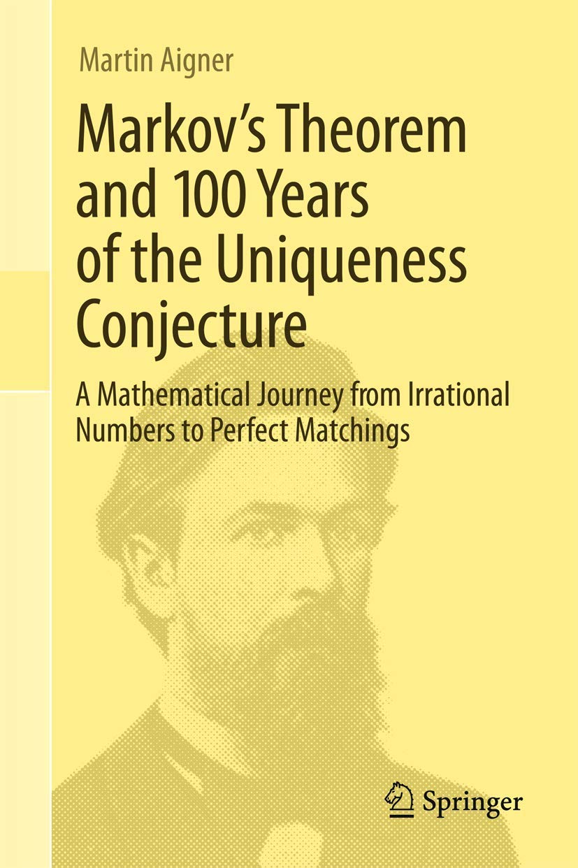 Buy Markov´s Theorem and 100 Years of the Uniqueness Conjecture: From Irrational Numbers to Perfect Matchings: A Mathematical Journey from Irrational N... Online at Best Price - GlowMirror