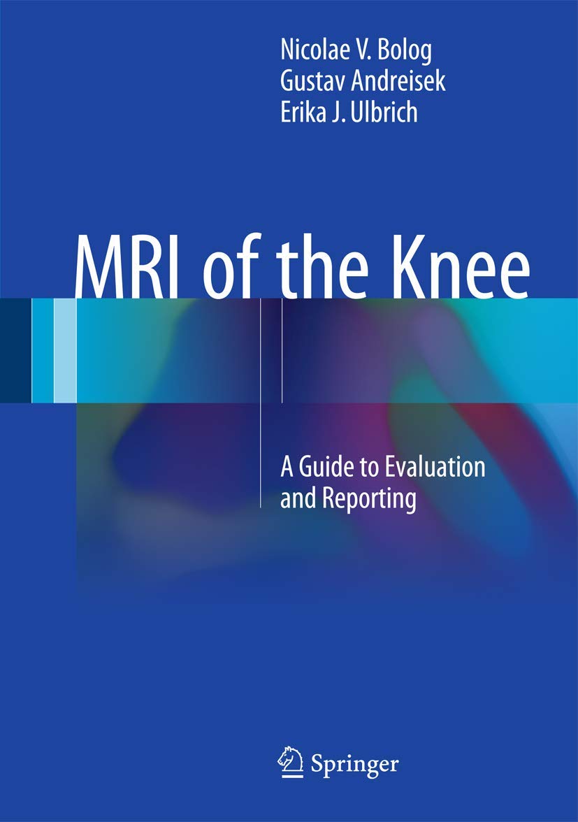 Buy MRI of the Knee (English, Paperback, Nicolae V. Bolog, Gustav Andreisek, Erika J. Ulbrich) Online at Best Price - GlowMirror