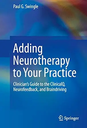 Buy Adding Neurotherapy to Your Practice (English, Paperback, Paul G. Swingle) Online at Best Price - GlowMirror