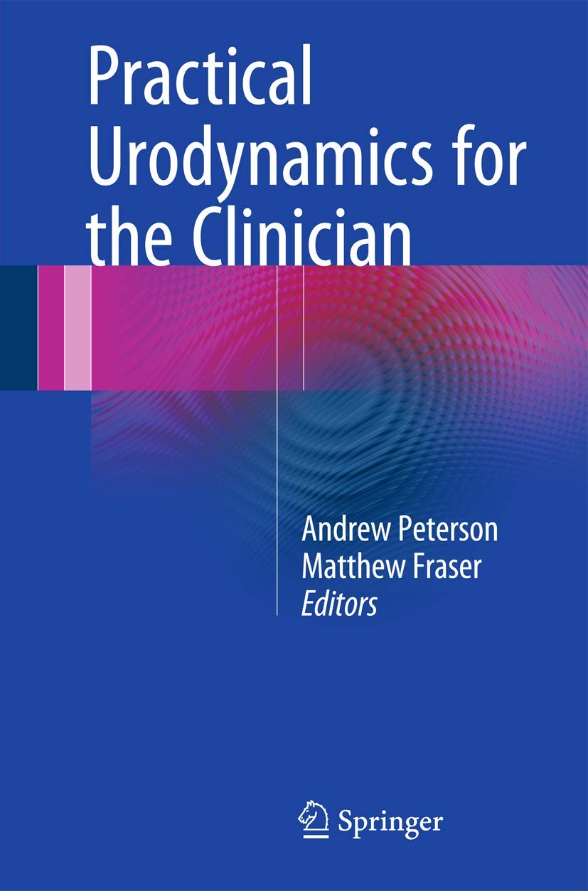 Buy Practical Urodynamics For The Clinician (Pb 2016) (English, Paperback, Andrew C. Peterson, Matthew O. Fraser) Online at Best Price - GlowMirror
