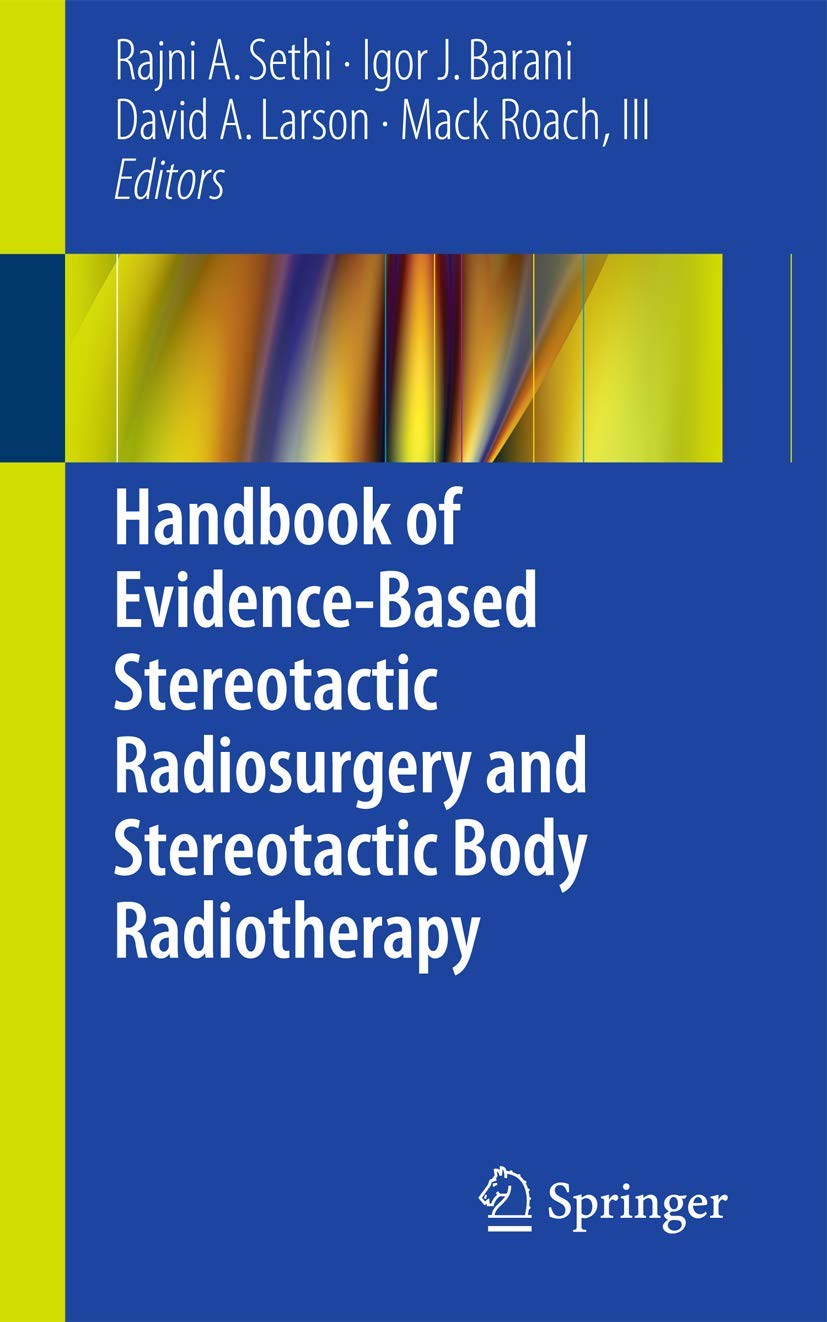 Buy Handbook of Evidence Based Stereotactic Radiosurgery and Stereotactic Body Radiotherapy (Pb 2016) (English, Paperback, Sethi R. A.) Online at Best Price - GlowMirror