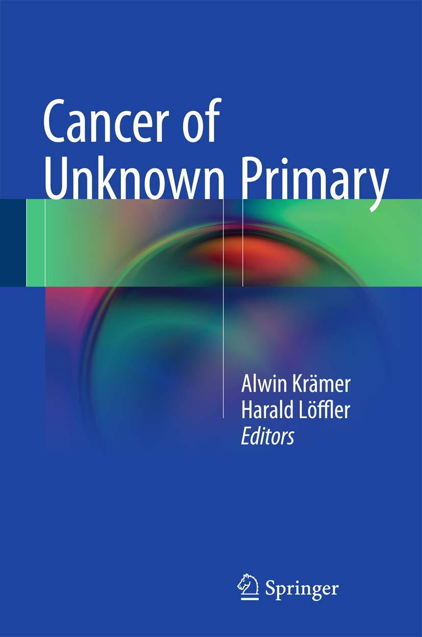 Buy Cancer of Unknown Primary (English, Paperback, Alwin Kramer, Harald Loffler) Online at Best Price - GlowMirror
