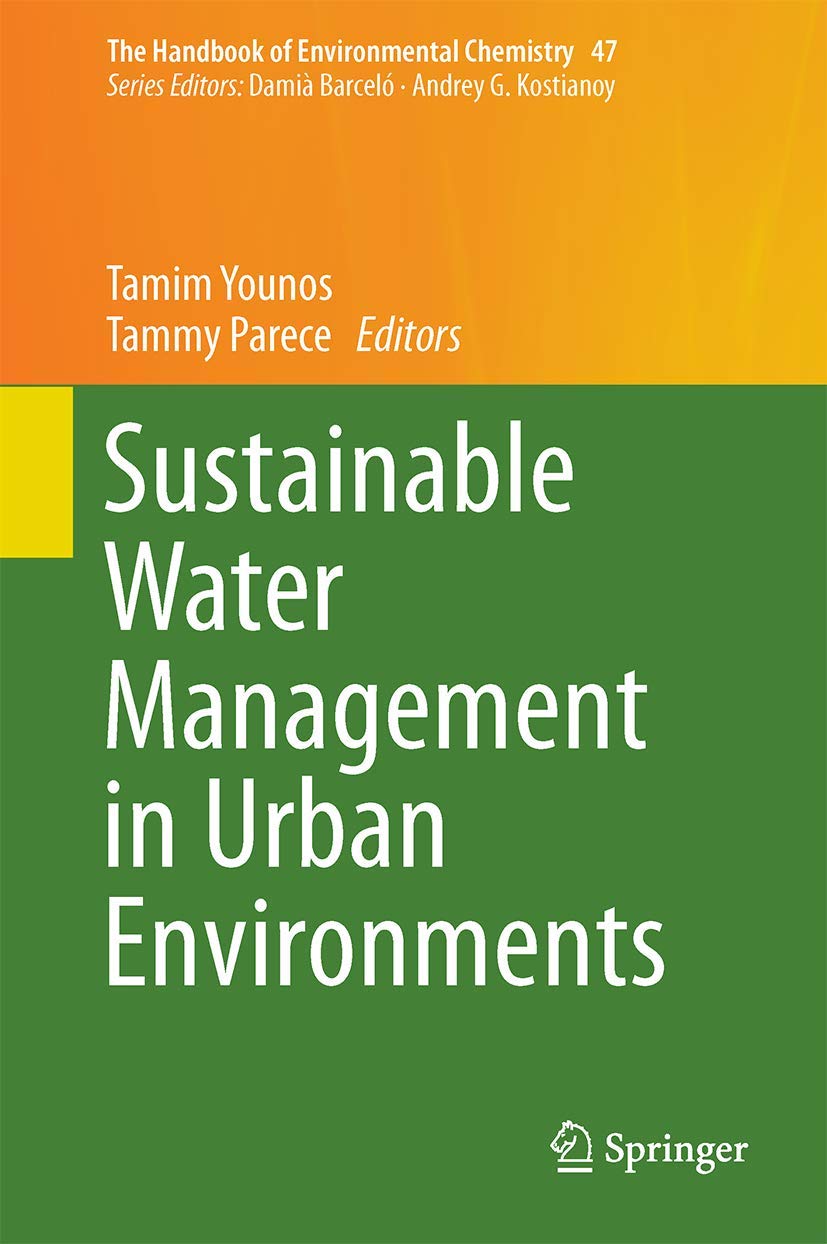 Buy Sustainable Water Management in Urban Environments: 47 (The Handbook of Environmental Chemistry) (English, Paperback, Tamim Younos, Tammy E. Parece) Online at Best Price - GlowMirror