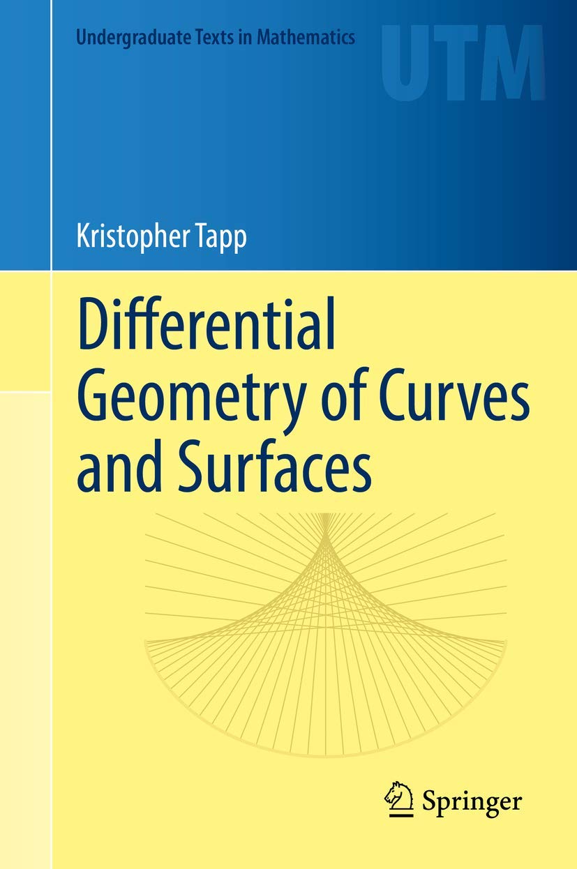 Buy Differential Geometry of Curves and Surfaces (Undergraduate Texts in Mathematics) (English, Paperback, Kristopher Tapp) Online at Best Price - GlowMirror