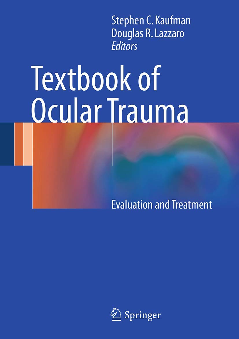 Buy Textbook of Ocular Trauma: Evaluation and Treatment (English, Paperback, Ph.D. Kaufman, Stephen C., M.D., M.D. Lazzaro, Douglas R.) Online at Best Price - GlowMirror