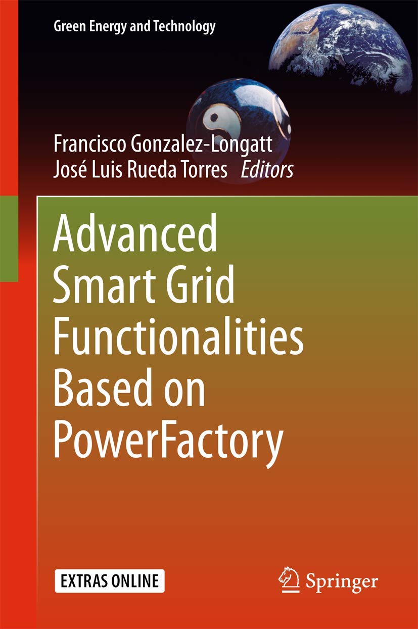 Advanced Smart Grid Functionalities Based on Powerfactory (Green Energy and Technology) (English, Paperback, Francisco Gonzalez-longatt, Jose Rueda) - Image 1 - GlowMirror