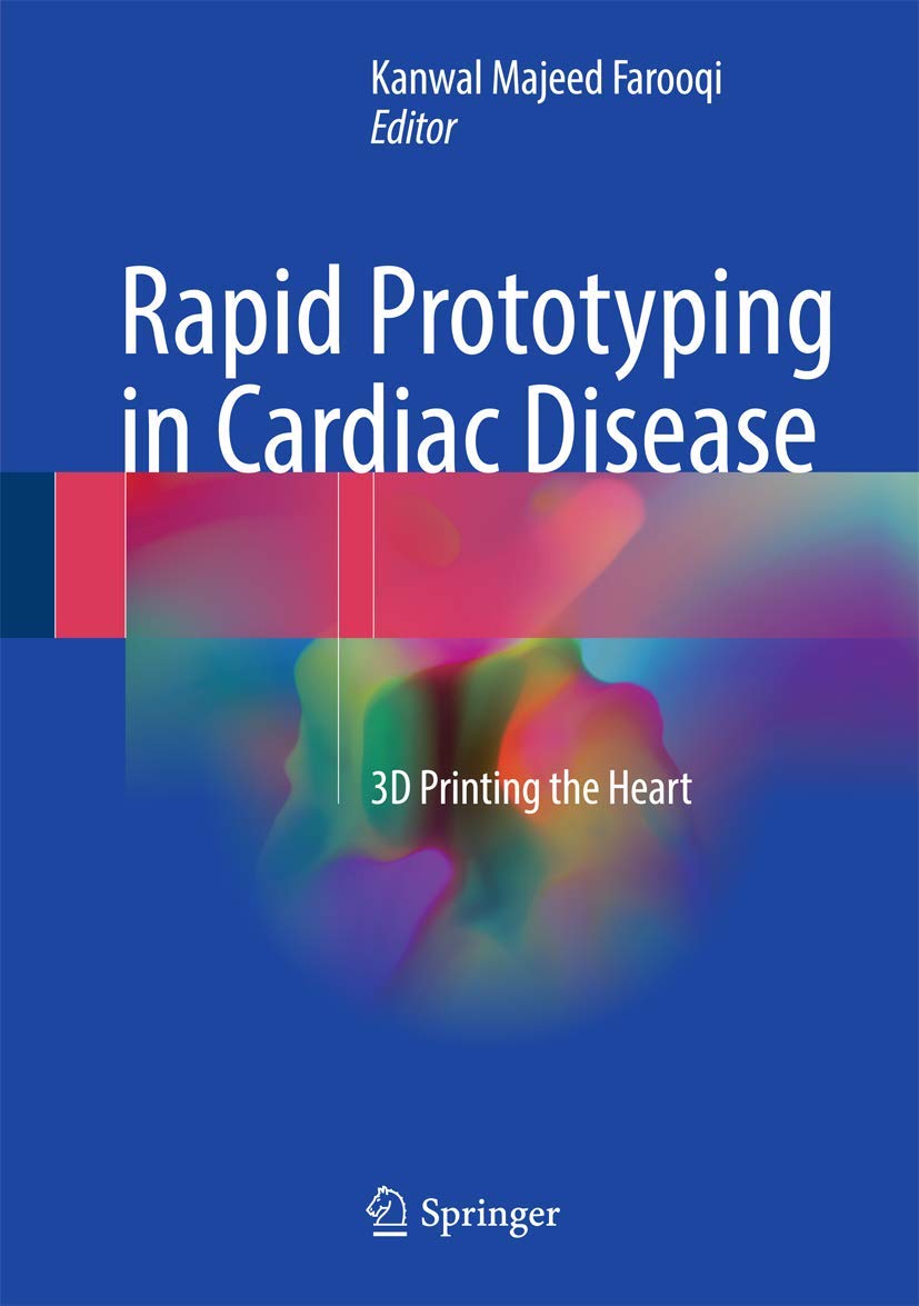 Buy Rapid Prototyping in Cardiac Disease: 3D Printing the Heart (English, Paperback, Kanwal Majeed Farooqi) Online at Best Price - GlowMirror
