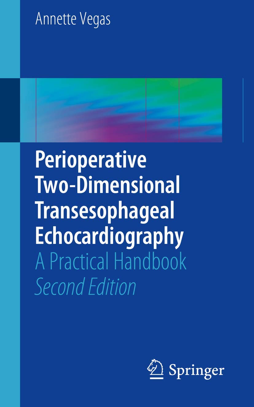 Buy Perioperative Two-Dimensional Transesophageal Echocardiography: A Practical Handbook (English, Paperback, Annette Vegas) Online at Best Price - GlowMirror